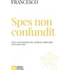 Spes non confundit. Bolla di indizione del Giubileo Ordinario dell'Anno 2025