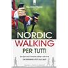 IL PUNTO D'INCONTRO Nordic walking per tutti. Uno sport sano e divertente, adatto a tutte le età con sorprendenti effetti sulla salute