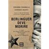 Fuoriscena Berlinguer deve morire. Il piano dei servizi segreti dell'Est per uccidere il leader del Partito comunista