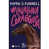 EL Una cavallina coraggiosa. Storie di cavalli