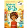 Piemme La bambina con le ali di farfalla. Ediz. ad alta leggibilità