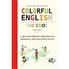 Independently published Colorful English The Code IT 1: Parli in inglese in 30 minuti* grazie alle lettere colorate. Con questo metodo l'inglese diventa più accessibile e divertente. Parli subito con la pronuncia esatta.