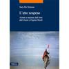 Viella L'atto sospeso. Azione e inazione dell'eroe dall'«Iliade» a Virginia Woolf