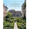 MARSILIO I giardini di Venezia. Ediz. a colori