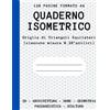 Independently published QUADERNO ISOMETRICO: Quaderno di carta millimetrata isometrica | La carta isometrica è stampata con una griglia di triangoli equilateri (ciascuno ... Scultura, Geometria | Fomato A4