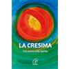 Paoline Editoriale Libri La Cresima. Vita nuova nello Spirito. Nuova ediz.