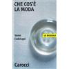 Carocci Che cos'è la moda