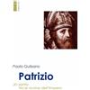 Ares Patrizio. Un santo tra le rovine dell'Impero