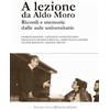 Palombi Editori A lezione da Aldo Moro. Ricordi e memorie dalle aule universitarie
