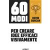 Apogeo 60 modi per creare idee efficaci visivamente
