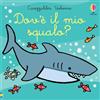 Usborne Carezzalibri Usborne - Dov'è il mio squalo?
