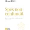 Libreria Editrice Vaticana Spes non confundit. Bolla di indizione del Giubileo Ordinario dell'anno 2025
