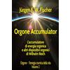 Jüprgen F. W. Fischer Orgone Accumulator L'accumulatore di energia orgonica e altri dispositivi orgonici di Wilhelm Reich: Orgone - l'energia cosmica della vita Volume 2