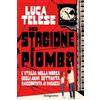 De Agostini Una stagione di piombo. L'Italia nella morsa degli anni Settanta raccontata ai ragazzi