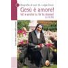 Gesù è amore! Va' e anche tu fa' lo stesso! (Lc. 10,32)