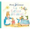 MONDADORI La fatina dei denti. Il mondo di Peter Coniglio. Ediz. a colori