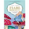 White Star Publishers Le fiabe del bosco magico. Tarocchi, folklore e botanica. Con 78 Carte