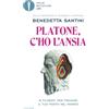 MONDADORI Platone, c'ho l'ansia. 8 filosofi per trovare il tuo posto nel mondo