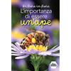 L'Informatore Agrario Di fiore in fiore. L'importanza di essere un'ape