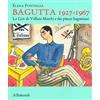 Allemandi Bagutta 1927-1967. Le Liste di Vellani Marchi e dei pittori baguttiani. Ediz. illustrata Elena Pontiggia