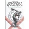 Xenia Astrologia e bioenergetica. Oroscopo e tipi psicologici A. Lavezzi;E. Restelli