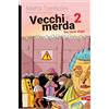 Momo Edizioni Vecchi di merda. Sei mesi dopo (Vol. 2)