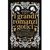 Newton Compton Editori I grandi romanzi gotici. Ediz. integrale