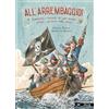 IDEEALI All'arrembaggio! Curiosità e misfatti dei più famosi pirati della storia