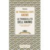 Demetra De Tranquillitate Animi - La tranquillità dell'anima: Con testo latino a fronte e note linguistiche