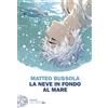 Einaudi La neve in fondo al mare