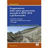 Maggioli Editore Progettazione delle opere geotecniche secondo le NTC 2018 e gli Eurocodici