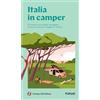 Touring Italia in Camper. 62 itinerari con mappe dettagliate e aree di sosta per viaggiare in libertà