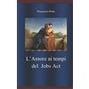 Independently published L'Amore ai tempi del Jobs Act