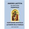 Anté-Matière AMORIS LAETICIA : Esortazione apostolica sull'amore nella famiglia