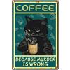 CREATCABIN Targa in latta per caffè, stile vintage, motivo: gatto perché omicidio è sbagliato, poster retrò per casa, cucina, bagno, decorazione da parete 20 x 30 cm