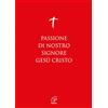 Paoline Editoriale Libri Passione di nostro Signore Gesù Cristo. I Vangeli per la Domenica delle Palme (anno A, B, C) e il Venerdì Santo