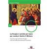 La liturgia ci prende per mano per condurci dentro il Mistero
