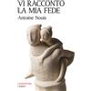 Vi racconto la mia fede