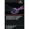 Edizioni Sapienza Fondamenti di machine learning per l'analisi predittiva dei dati