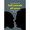 Di Renzo Editore Dall'animale all'uomo. Le invarianti nell'evoluzione delle specie