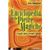 Mursia Enciclopedia delle Pietre Magiche: Cristalli, pietre preziose, metalli