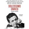 Piemme Dolcissimo Enrico. Berlinguer, 40 anni dopo