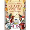 GRIBAUDO Le più belle storie di re Artù e dei cavalieri della Tavola Rotonda