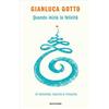 Mondadori Quando inizia la felicità. Di domande, nascite e rinascite
