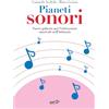 EDT Pianeti sonori. Nuove galassie per l'educazione musicale nell'infanzia