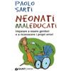 Demetra Neonati maleducati. Imparare a essere genitori e a riconoscere i propri errori