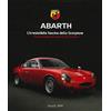 Artioli Abarth. L'irresistibile fascino dello scorpione. Ediz. italiana e inglese: The irresistible attraction of the Scorpion