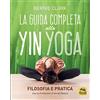 Macro Edizioni La guida completa allo Yin Yoga. Filosofia e pratica