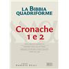 edb La Bibbia quadriforme. Cronache 1 e 2. Testo ebraico masoretico, versione greca dei Settanta, versione latina della Nova Vulgata, testo CEI 2008