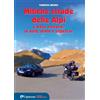 Edizioni del Capricorno Le mitiche strade delle Alpi e dove trovarle: in auto, moto e supercar